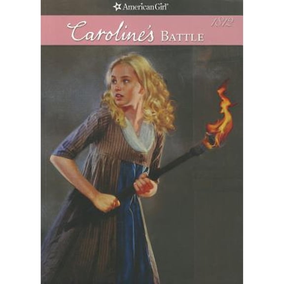 Caroline's Battle (American Girl: Caroline's Stories, 5) (Paperback) 1593698909 9781593698904