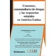 thumbnail image 1 of CONSUMO, CONSUMIDORES DE DROGAS Y LAS RESPUESTAS ESTATALES EN AMERICA LATINA FONTAMARA CATALINA PEREZ CORREA, 1 of 2