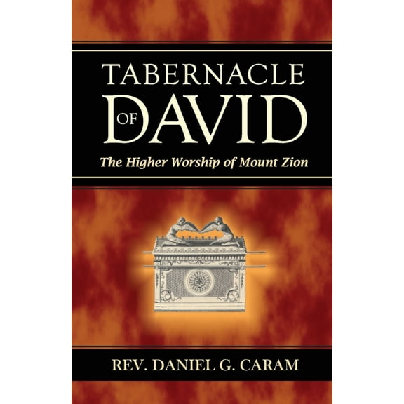 The Tabernacle of David (Paperback) by Daniel G Caram