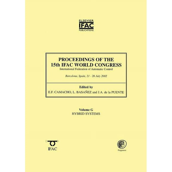 Ifac Proceedings Volumes Proceedings of the 15th Ifac World Congress, Vol. G: Hybrid Systems, (Paperback)