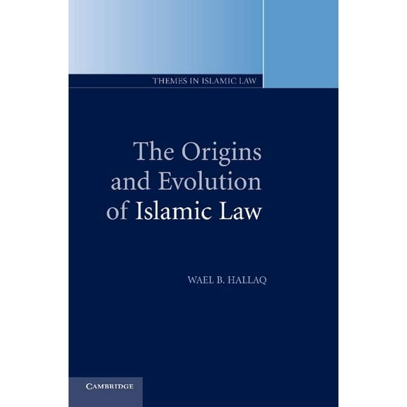 Themes in Islamic Law The Origins and Evolution of Islamic Law, Book 1, (Paperback)