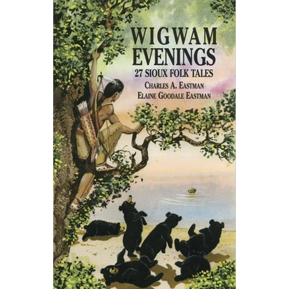 Dover Children's Classics Wigwam Evenings: 27 Sioux Folk Tales, (Paperback)