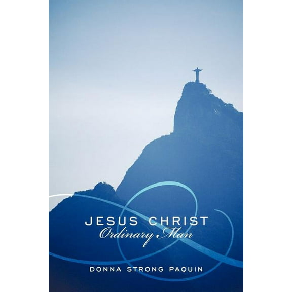 Jesus Christ, Ordinary Man