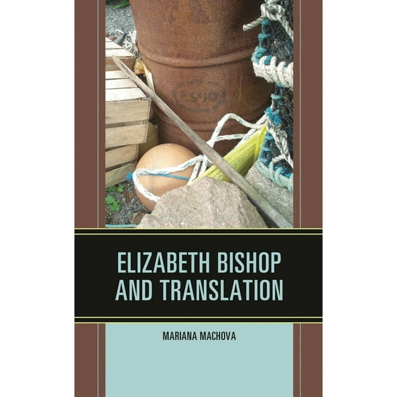 Elizabeth Bishop and Translation, (Paperback)