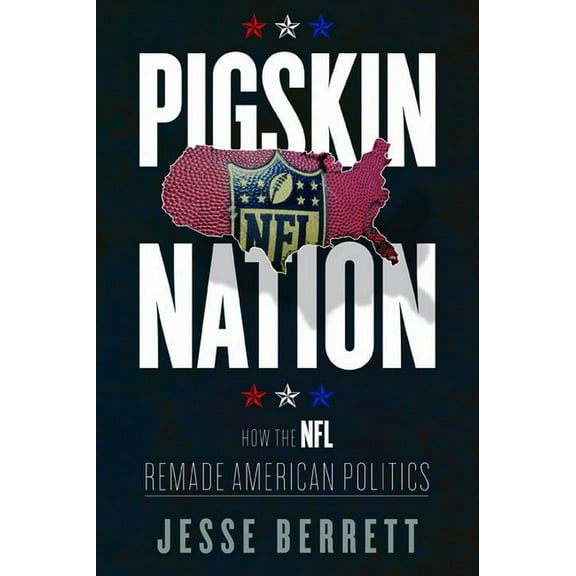 Sport and Society Pigskin Nation: How the NFL Remade American Politics, (Paperback)