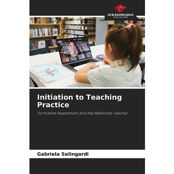 Initiation to Teaching Practice, (Paperback)
