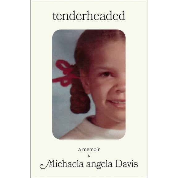 Pre-Owned Tenderheaded: A Memoir (Hardcover) 1668036312 9781668036310