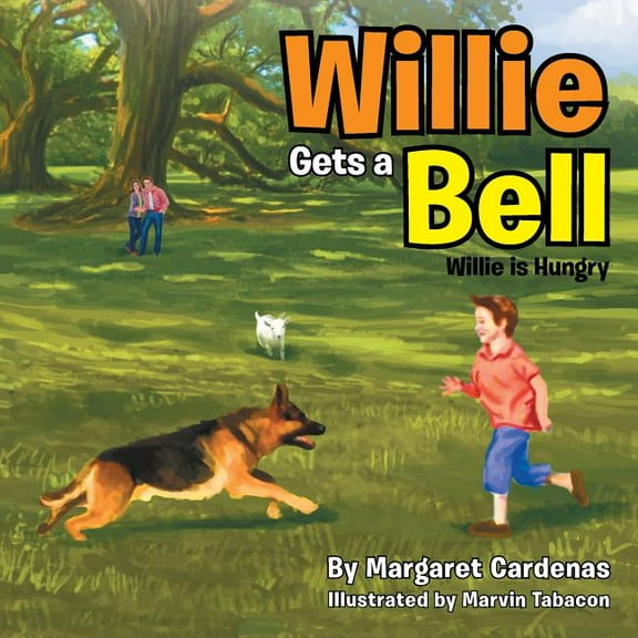 Willie Gets a Bell: Willie Is Hungry, (Paperback)