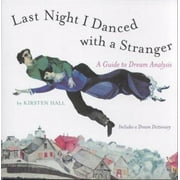 Last Night I Danced with a Stranger: An Enlightening Guide to Dream Analysis [Hardcover - Used]
