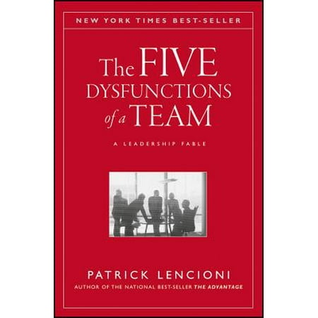 J-B Lencioni: The Five Dysfunctions of a Team