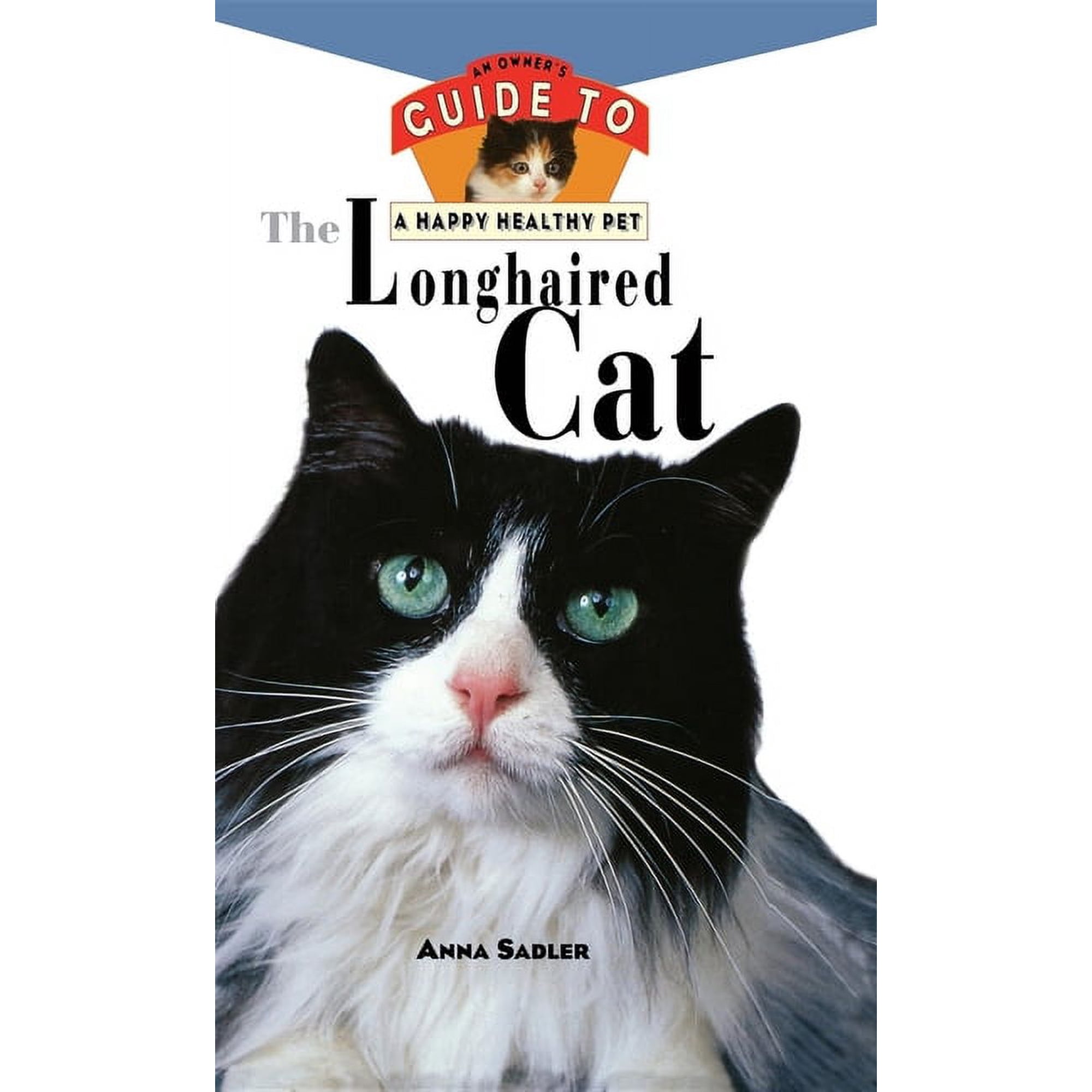 Your Happy Healthy Pet Guides The Longhaired Cat: An Owner's Guide to a Happy Healthy Pet, Book 60, (Hardcover)