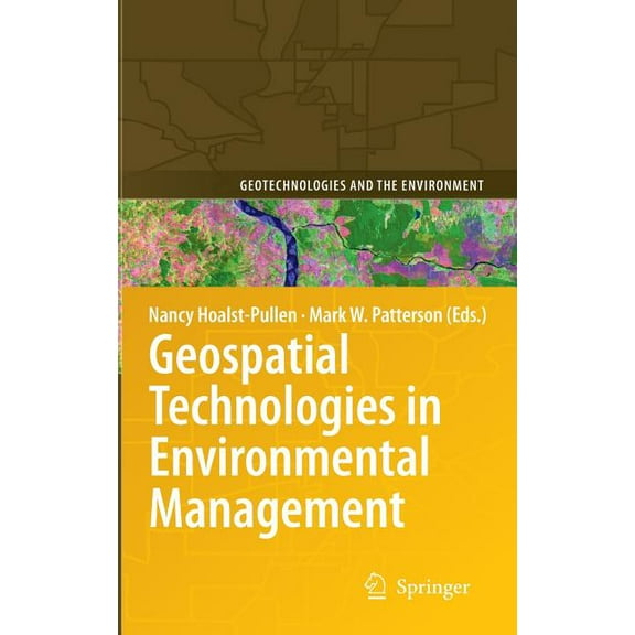 Geotechnologies and the Environment Geospatial Technologies in Environmental Management, Book 3, (Hardcover)