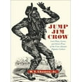 thumbnail image 1 of Jump Jim Crow : Pièces Perdues, Paroles et Prose de Rue de la Première Culture Populaire Atlantique, 1 of 1