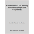 thumbnail image 1 of Pre-Owned Aurora Borealis: The Amazing Northern Lights (Alaska Geographic) (Paperback) 0882401246 9780882401249, 1 of 1