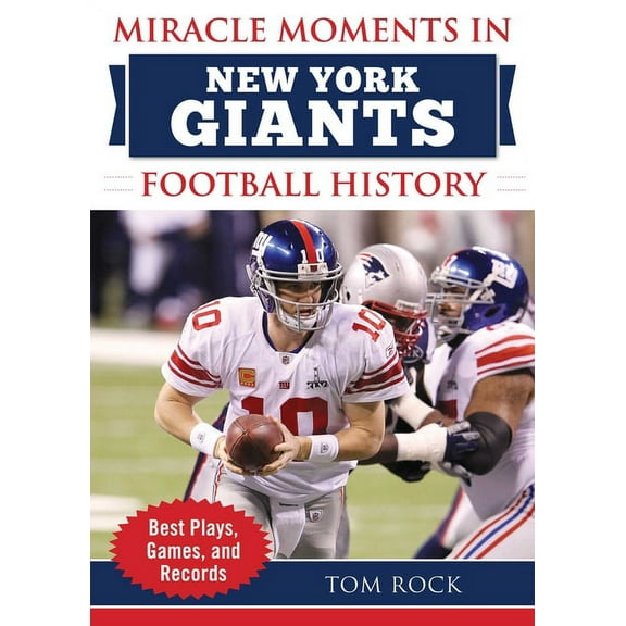 Miracle Moments: Miracle Moments in New York Giants Football History : Best Plays, Games, and Records (Hardcover)