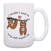 ThisWear Boyfriend Girlfriend Gifts Wouldn't Want to Hang With Anyone Else 15oz Coffee Mug