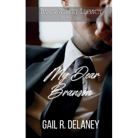 Baker Street Legacy My Dear Branson, Book 1, (Hardcover)