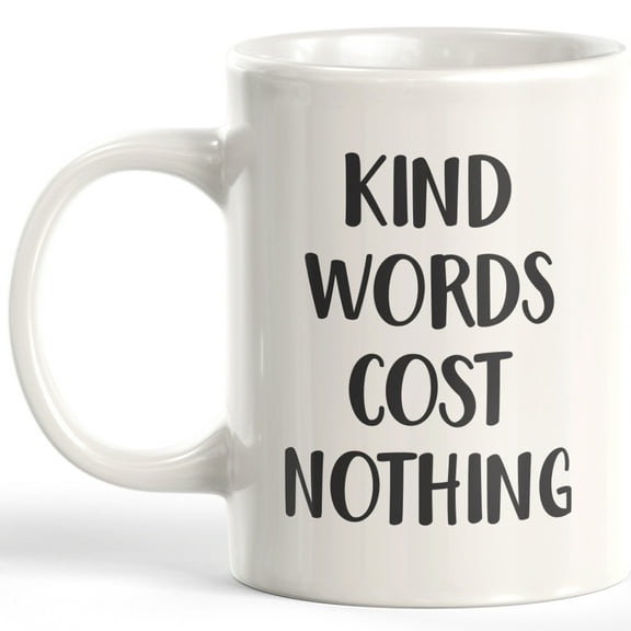 Kind Words Cost Nothing 11oz Plastic Coffee Mug