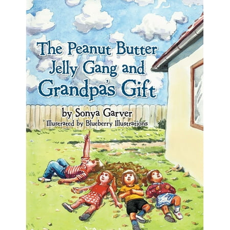 The Peanut Butter Jelly Gang and Grandpa's Gift - eBook