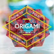 How to Fold Origami: Easy Techniques and over 25 Great Projects, Used [Paperback]