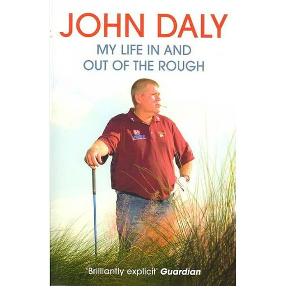 John Daly : My Life in and Out of the Rough