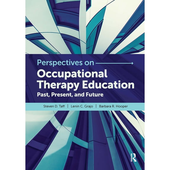 Perspectives on Occupational Therapy Education: Past, Present, and Future, (Paperback)