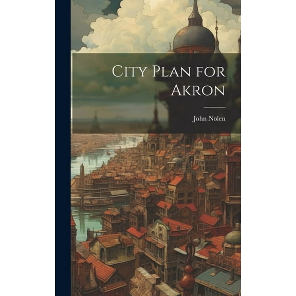City Plan for Akron (Hardcover)
