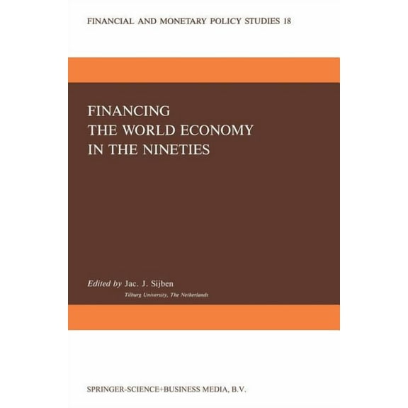 Financial and Monetary Policy Studies Financing the World Economy in the Nineties, Book 18, (Paperback)