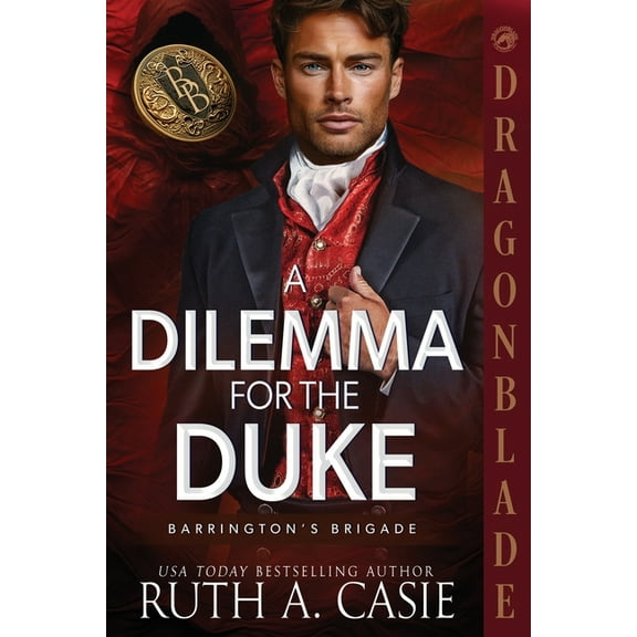 Barrington's Brigade A Dilemma for the Duke: A Regency Historical Romance, Book 2, (Paperback)