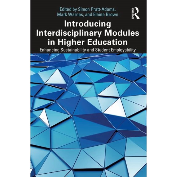 Introducing Interdisciplinary Modules in Higher Education: Enhancing Sustainability and Student Employability, (Paperback)