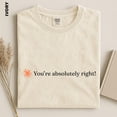 You're Absolutely Right Shirt, AI Humor Tee, Funny Chatbot Shirt ...