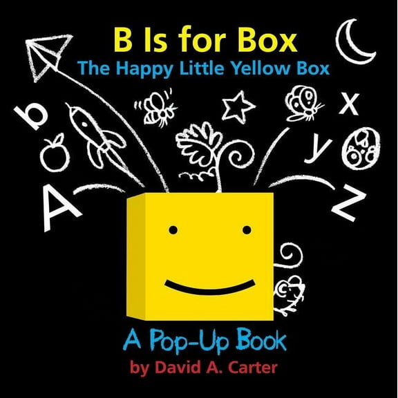 B Is for Box -- The Happy Little Yellow Box: A Pop-Up Book, (Hardcover)