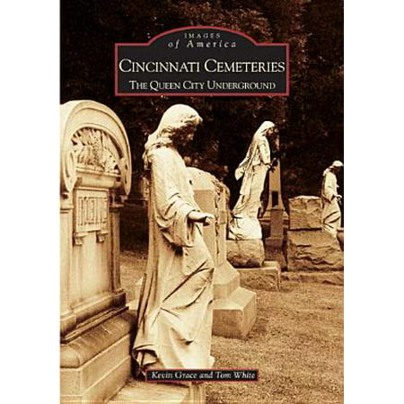 Cincinnati Cemeteries: : The Queen City