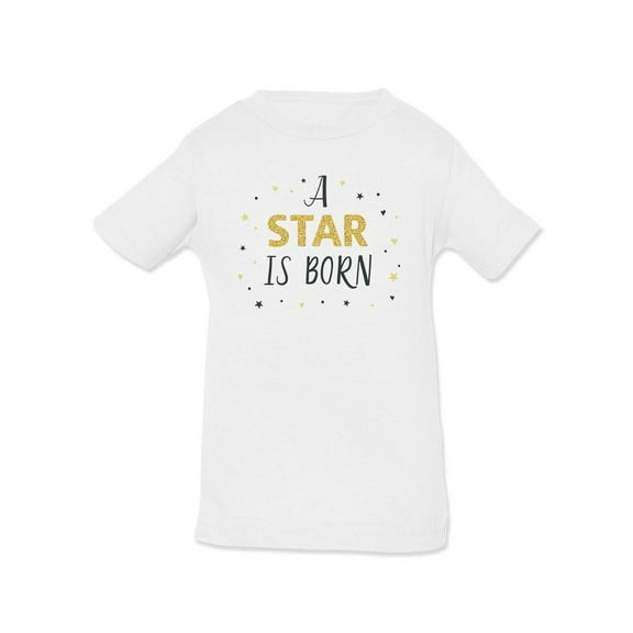 A Star Is Born Quote T-Shirt Infant -Image by Shutterstock, 12 Months