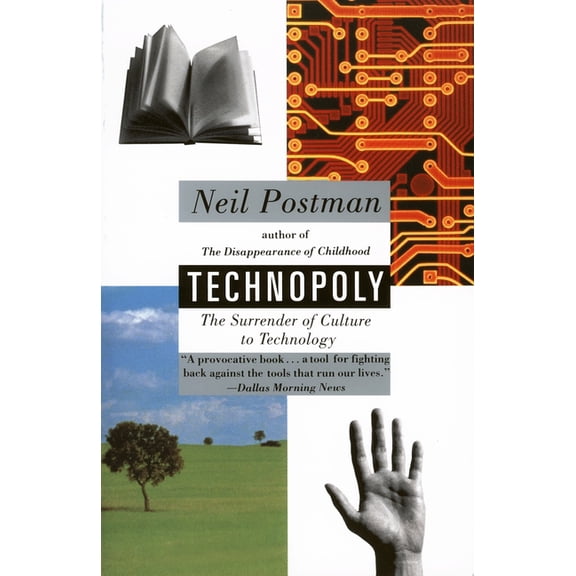 Technopoly: The Surrender of Culture to Technology, (Paperback)