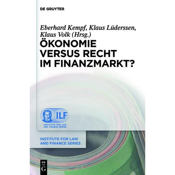 Institute for Law and Finance Ãkonomie Versus Recht Im Finanzmarkt?, Book 8, (Hardcover)