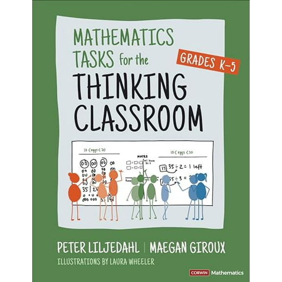 Pre-Owned Mathematics Tasks for the Thinking Classroom, Grades K-5 (Corwin Mathematics Series), 9781071913291, 1071913298, Paperback, 1 edition