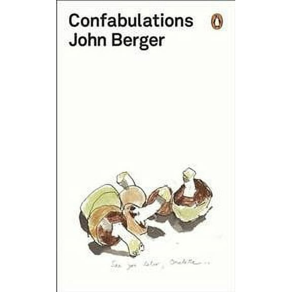 Confabulations John Berger (Paperback)