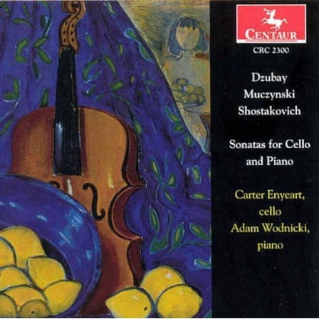 Dzubay / Muczynski / Shostakovich / Wodnicki - Cello Sonatas - Music & Performance - CD