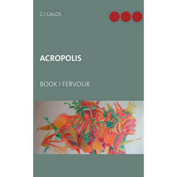 Acropolis: Book I Fervour (Paperback)
