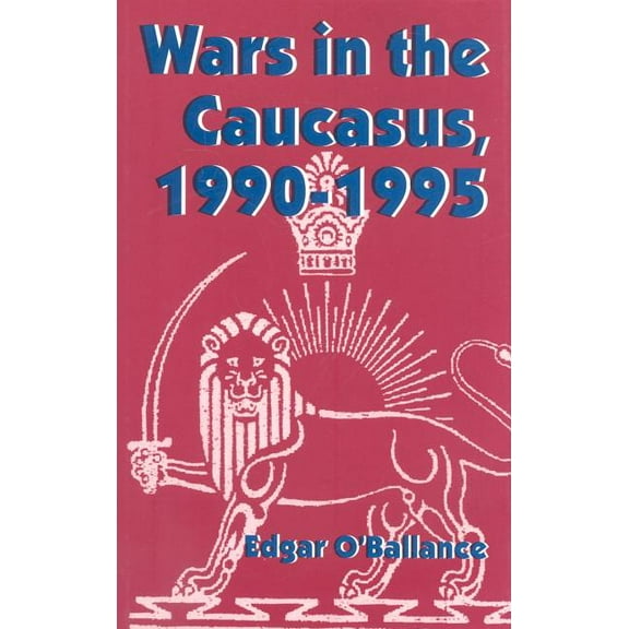 Wars in the Caucasus, 1990-1995, (Hardcover)