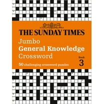 Sunday Times Puzzle Books The Sunday Times Puzzle Books - The Sunday Times Jumbo General Knowledge Crossword Book 3: 50 Challeging Crossword Puzzl, (Paperback)