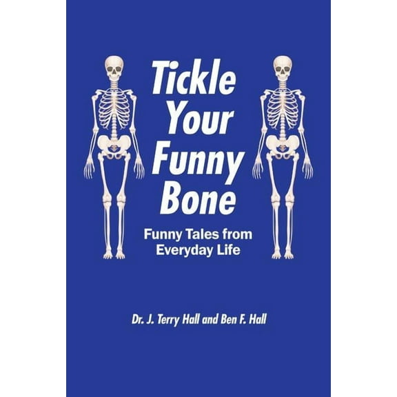 Tickle Your Funny Bone: Funny Tales from Everyday Life (Paperback)