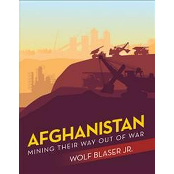 Afghanistan: Mining Their Way out of War