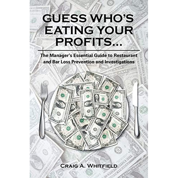 Pre-Owned The Manager's Essential Guide to Restaurant and Bar Loss Prevention and Investigations