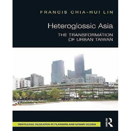 Heteroglossic Asia: The Transformation of Urban Taiwan