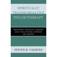 thumbnail image 1 of Spiritually Transformative Psychotherapy: Repairing Spiritual Damage and Facilitating Extreme Wellbeing, 1 of 2