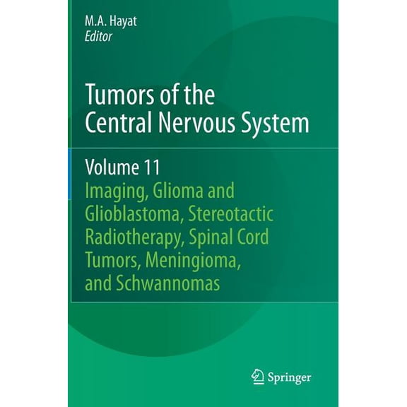 Tumors of the Central Nervous System Tumors of the Central Nervous System, Volume 11: Pineal, Pituitary, and Spinal Tumors, Book 11, (Hardcover)