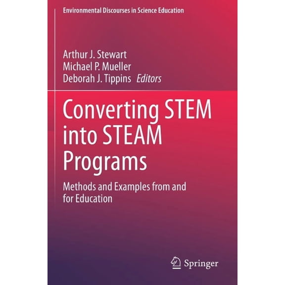 Environmental Discourses in Science Educ Converting Stem Into Steam Programs: Methods and Examples from and for Education, Book 5, (Paperback)