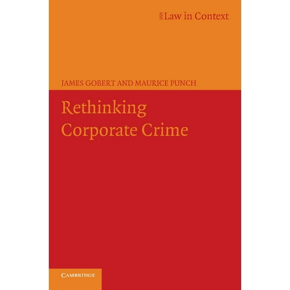 Law in Context Rethinking Corporate Crime, (Paperback)